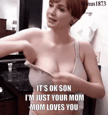 I love your boobs mother