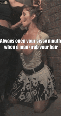 Open your throat sissy whore